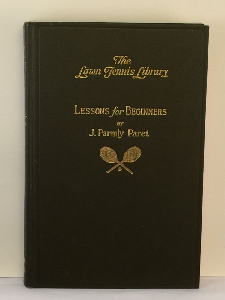 Item #39866 Lawn Tennis Lessons for Beginners Lawn Tennis Library Vol I. Lawn Tennis Library.