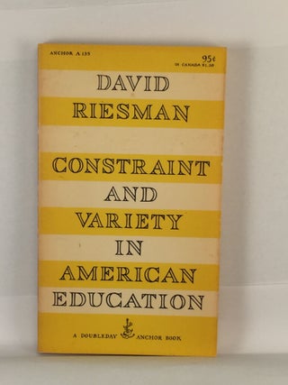 Item #39884 Constraint And Variety In American Education. David Riesman, Edward Gorey