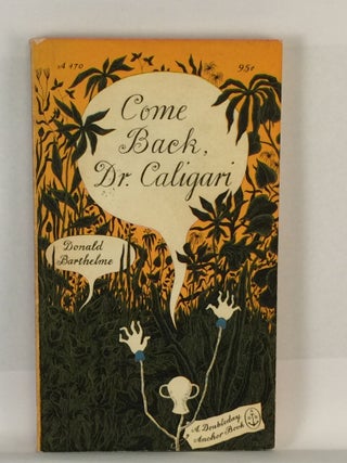 Item #39885 Come Back, Dr. Caligari. Donald Barthelme, cover, Edward Gorey