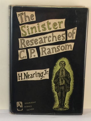 Item #39922 The Sinister Researches of C. P. Ransom. H. Nearing Jr., dust jacket, Edward Gorey