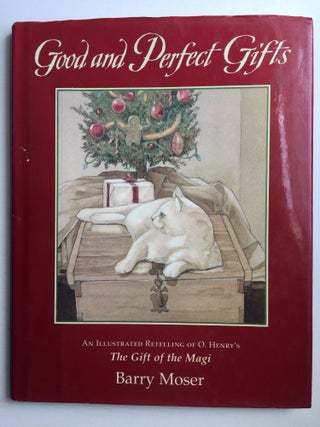 Item #39991 Good And Perfect Gifts. An Illustrated Retelling of O'Henry's The Gift Of The Magi....