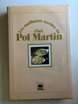 Item #39992 Les Meilleures Recettes Du Chef Pol Martin. Pol Martin