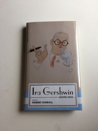 Item #40010 Ira Gershwin: Selected Lyrics (American Poets Project). Ira and Gershwin, Robert Kimball