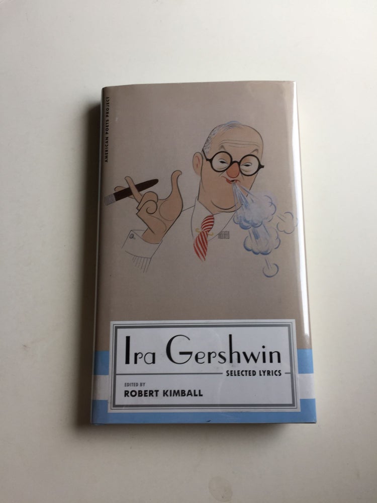Item #40010 Ira Gershwin: Selected Lyrics (American Poets Project). Ira and Gershwin, Robert Kimball.
