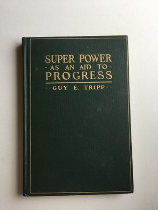 Item #40011 Super Power as an Aid to Progress. Tripp Guy E