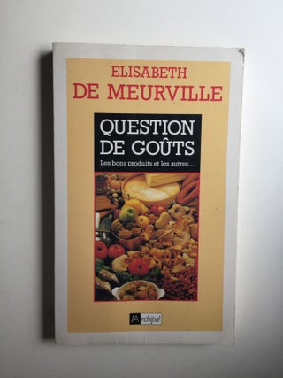 Item #40031 Question De Gouts Les Bons Produits et les Autres. Elizabeth De Meurville