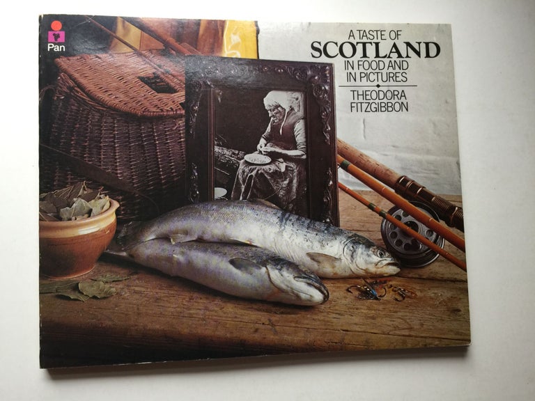 Item #40035 A Taste of Scotland Scotish Traditional Food in Food and Pictures. FitzGibbon Theodora, George Morrison.