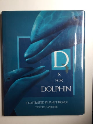Item #40038 D is for Dolphin. Cami and Berg, Janet Biondi