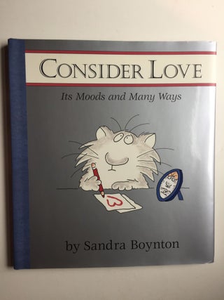 Item #40044 Consider Love Its Moods and Many Ways. Sandra Boynton