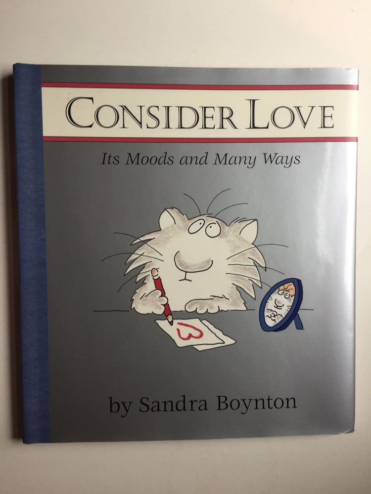 Item #40044 Consider Love Its Moods and Many Ways. Sandra Boynton.
