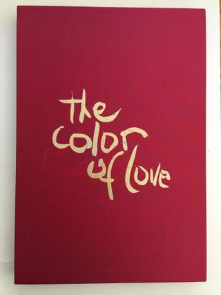 Item #40161 The Color Of Love: An Artist’s Book of Poetry and Passion: Moving Through The...