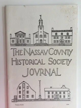 Item #40175 The Nassau County Historical Society Journal. Volume XLIX, 1994. Myron H. Luke