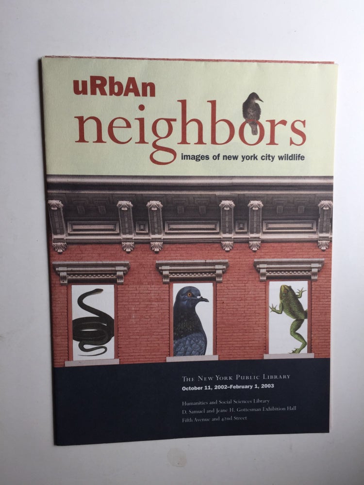 Item #40282 Urban Neighbors Images of New York City Wildlife. 2002 - February 1 NY: New York Public Library Oct 11th, 2003.