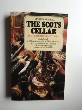 Item #40289 The Scots Cellar: Its Traditional and Lore. F. Marian McNeill