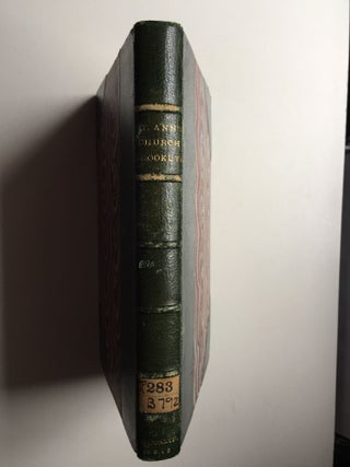 St. Ann's Church, (Brooklyn, New York,) from the Year 1784 to the Year 1845, with a Memorial of the Sunday Schools To which is added, an Appendix, containing a brief notice of the other Episcopal churches in Brooklyn