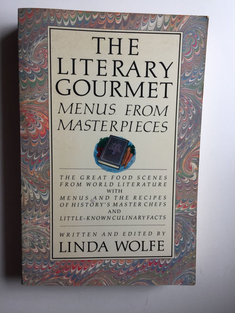 Item #40304 The Literary Gourmet: Menus from Masterpieces. Linda and Wolfe, Frederick E. Banbery.