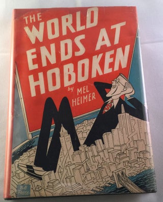 Item #40362 The World Ends at Hoboken. Mel and Heimer, Bill Pause