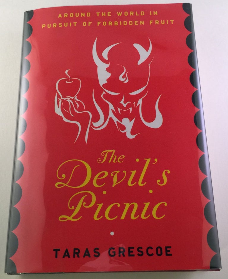 Item #40375 The Devil’s Picnic Around the World in Pursuit of Forbidden Fruit. Taras Grescoe.