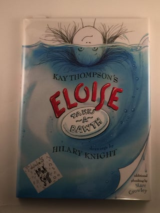 Item #40398 Eloise Takes a Bawth. Kay and Thompson, Hilary Knight