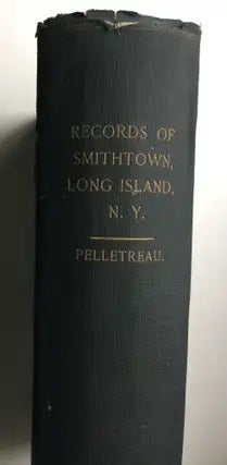 Item #40486 Records of the Town of Smithtown, Long Island, N.Y., with Other Ancient Documents of...