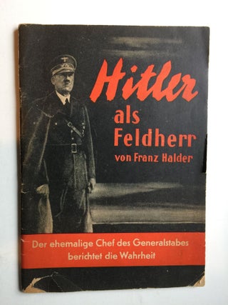 Item #40505 Hitler Als Feldherr. Franz Halder