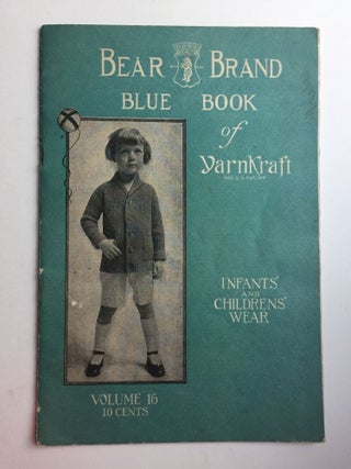 Item #40509 Bear Grand Blue Book of YarnKraft Infants’ and Childrens’ Wear Volume 16. Bear...