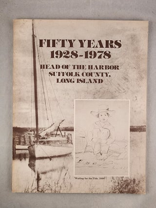 Item #40511 50 Years Head Of The Harbor Suffolk County, Long Island 1928-1978. Barbara Ferris Van...
