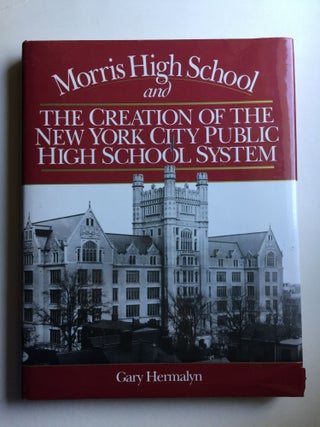 Item #40578 Morris High School and the Creation of the New York City Public High School System....