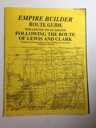 Item #40591 Empire Builder Route Guide Williston To Glasgow Following The Route Of Lewis And...