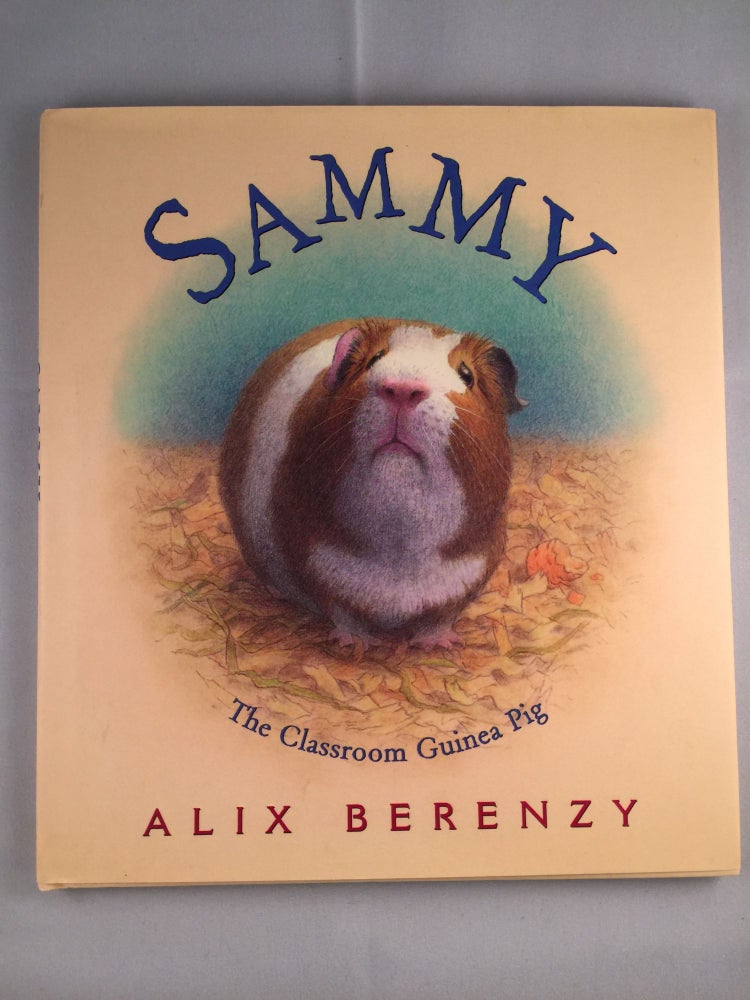 Item #40608 Sammy The Classroom Guinea Pig. Alix Berenzy.