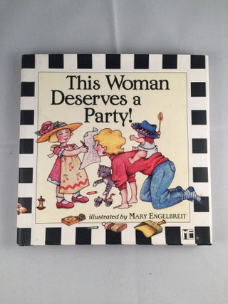 Item #40613 This Woman Deserves a Party! Terry Lee and Bilsky, Mary Engelbreit