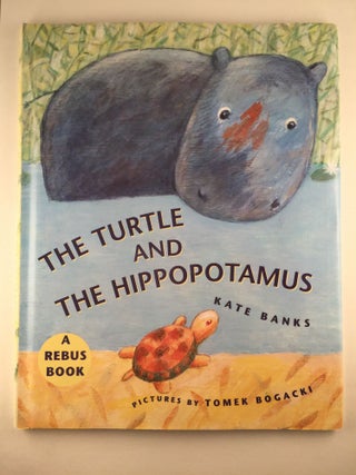 Item #40659 The Turtle And The Hippopotamus. Kate and Banks, Tomek Bogacki