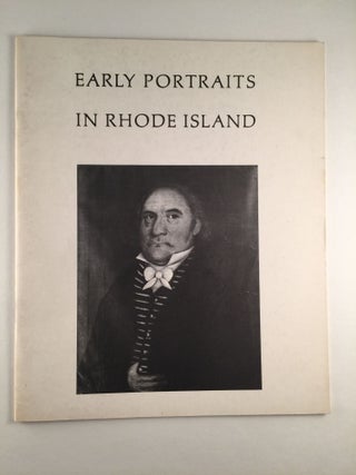 Item #40663 Early Portraits in Rhode Island 1700-1850. RI: Museum of Art Rhode Island School of...