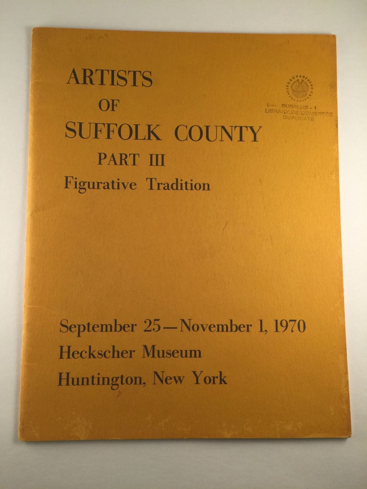 Item #40672 Artists Of Suffolk County Part III Figurative Tradition. NY: Heckscher Museum September 25 - November 1 Huntington, 1970.