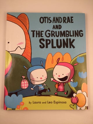 Item #40693 Otis And Rae And The Grumbling Splunk. Laura Espinosa, Leo