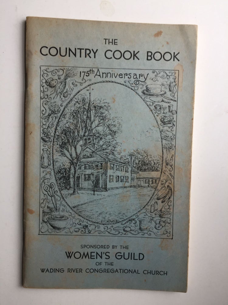 Item #40698 The Country Cook Book Some of the recipes which have helped make Wading River’s hospitality famous. Mrs Russell with Meier, Miss Eugenie Young.