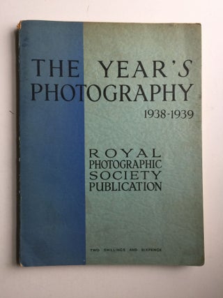 Item #40709 The Year's Photography 1938-1939. Royal Photographic Society