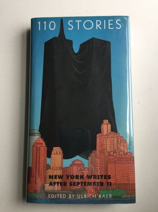 Item #40719 110 Stories New York Writes After September 11. Ulrich Baer