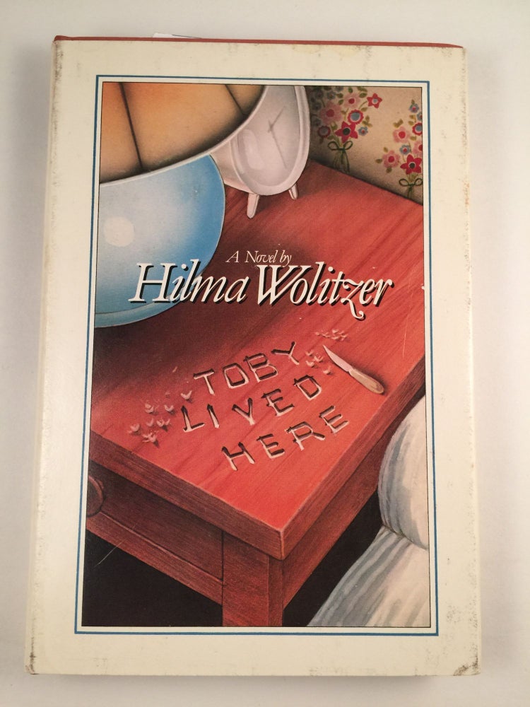 Item #40817 Toby Lived Here. Hilma Wolitzer.