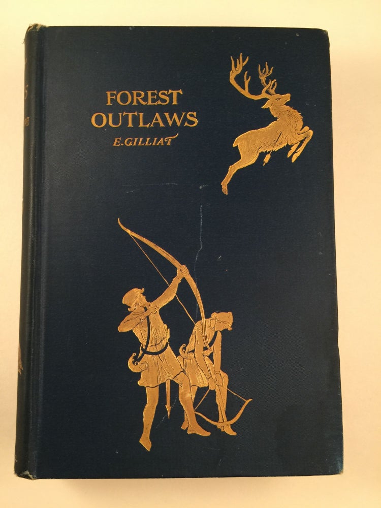 Item #40831 Forest Outlaws Or Saint Hugh and the King. Rev. E. Gilliat.