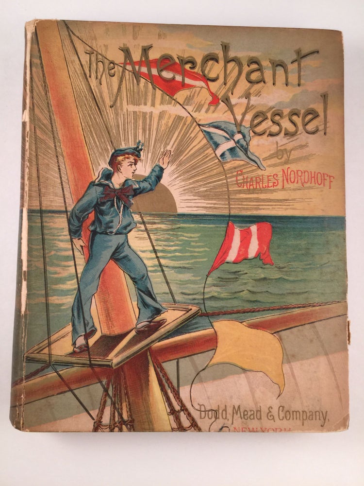 Item #40836 The Merchant Vessel: A Sailor-Boy’s Voyages To See The World. Charles Nordhoff.