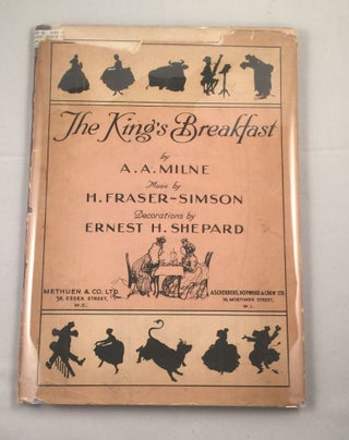 Item #40862 The King’s Breakfast. A. A. and Milne, Ernest H. Shepard