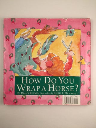 Item #40895 How Do You Wrap A Horse? Diana and Klemin, Chris L. Demarest
