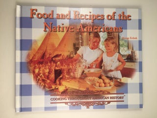 Item #40900 Food and Recipes of the Native Americans. George Erdosh
