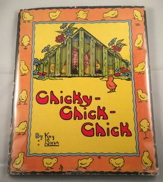 Item #40948 Chicky-Chick-Chick. Kay and Swan, Alice Dennis