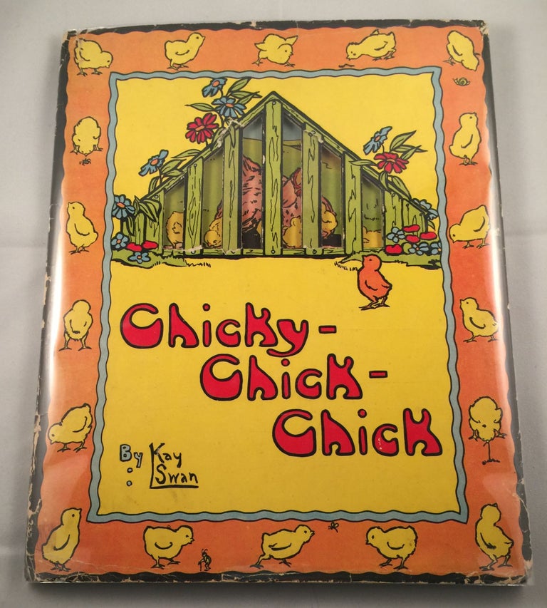 Item #40948 Chicky-Chick-Chick. Kay and Swan, Alice Dennis.