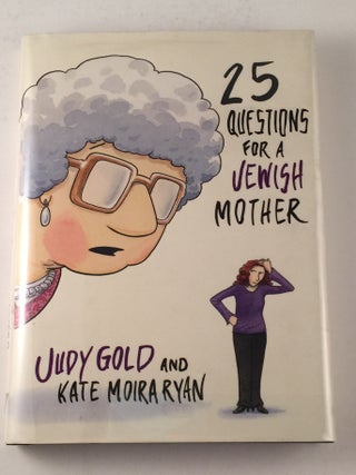 Item #40958 25 Questions For A Jewish Mother. Judy Gold, Kate Moira Ryan