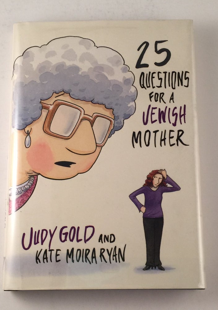 Item #40958 25 Questions For A Jewish Mother. Judy Gold, Kate Moira Ryan.