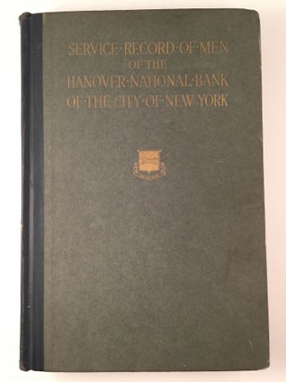 Item #40961 Service Record Of Men Of The Hanover National Bank Of The City Of New York Being An...