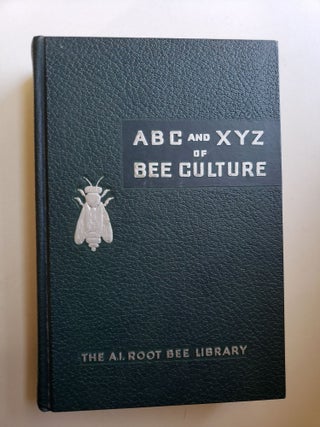 Item #41035 The ABC and XYZ of Bee Culture: An Encyclopedia Pertaining to Scientific and...